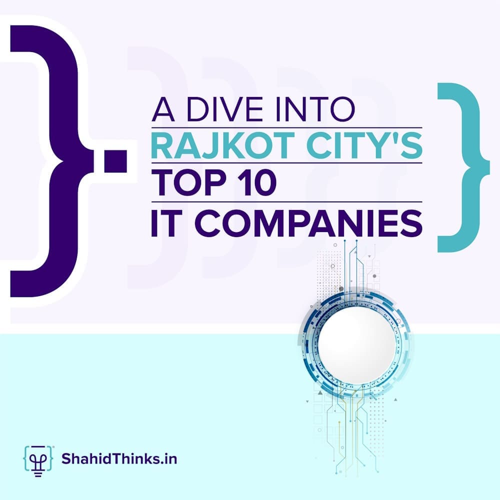 A Dive into Rajkot City's Top 10 IT Companies