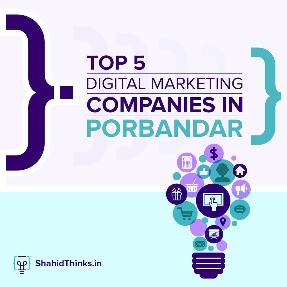 Top 5 Digital Marketing Companies in Porbandar (2024)