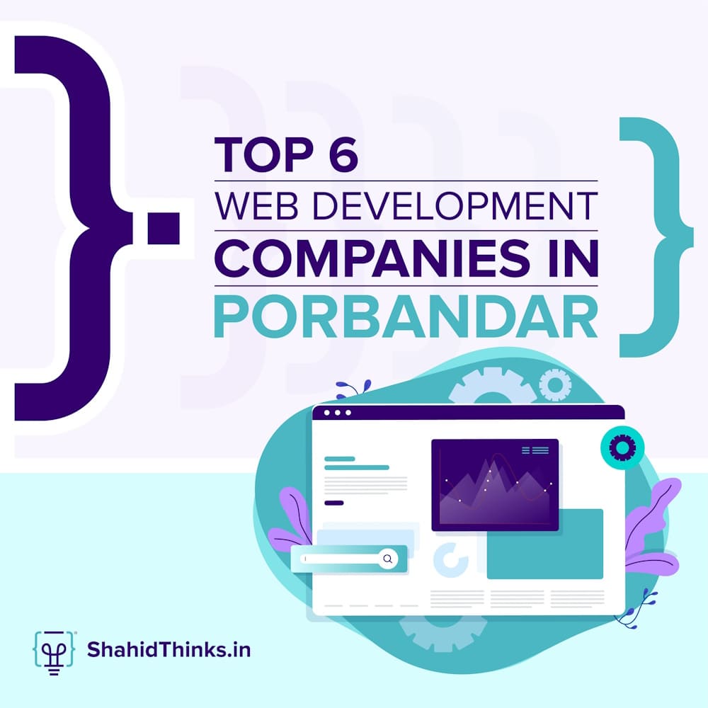 Top 6 Web Development Companies in Porbandar